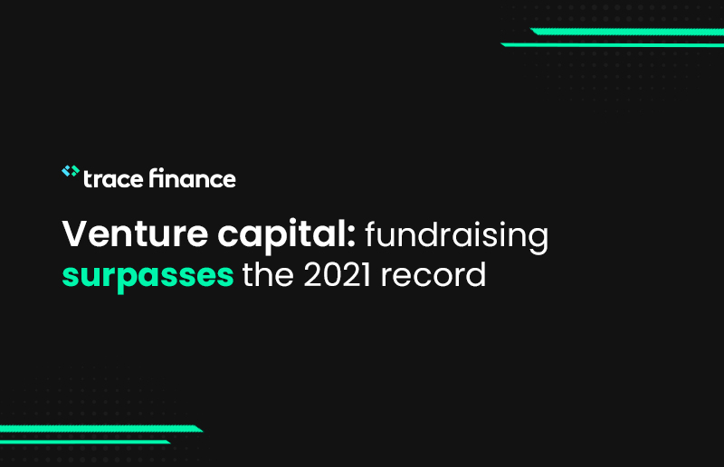venture capital: fundraising surpasses the 2021 record